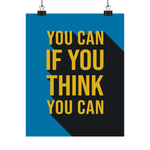motivational poster reading you can if you think you can in bold yellow text